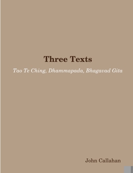 Paperback Three Texts: Tao Te Ching, Dhammapada, Bhagavad Gita Book
