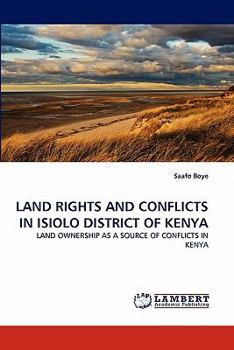 Paperback Land Rights and Conflicts in Isiolo District of Kenya Book