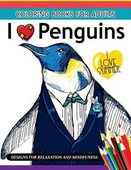 Paperback I love Penguin coloring Book for Adults: An Adult coloring book