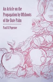 Paperback An Article on the Propagation by Offshoots of the Date Palm Book