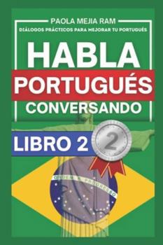 Habla portugués conversando 2: Diálogos prácticos para mejorar tu portugués