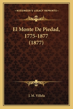 Paperback El Monte De Piedad, 1775-1877 (1877) [Spanish] Book