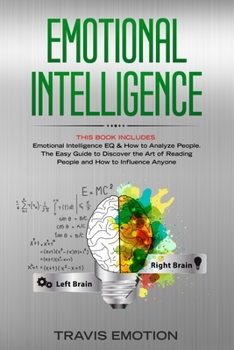 Paperback Emotional Intelligence: This Book Includes: Emotional Intelligence EQ & How to Analyze People. The Easy Guide to Discover the Art of Reading P Book