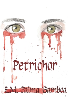 Paperback Petrichor: Le Parfum de La Terre Apr?s La Pluie Book