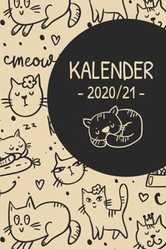 Kalender 2020/21: Gleitender Katzen-Kalender f�r ein komplettes Jahr (2020/21) mit tollen Katzenillustrationen. Jahres-, Monats�bersicht und Feiertagen. Eine Woche auf zwei Seiten.