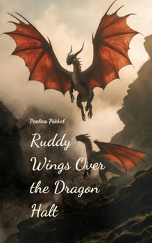 Ruddy Wings Over the Dragon Halt