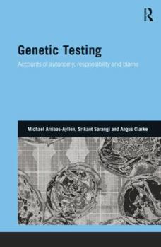 Paperback Genetic Testing: Accounts of Autonomy, Responsibility and Blame Book