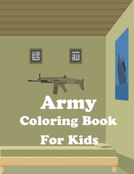 Paperback Army coloring book for kids: Military, soldiers, tanks, guns and more Book