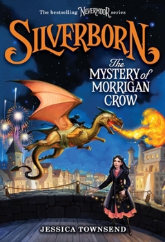 Silverborn: The Mystery of Morrigan Crow - Book #4 of the Nevermoor