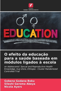 O efeito da educação para a saúde baseada em módulos ligados à escola (Portuguese Edition)