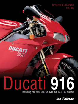 Hardcover Ducati 916: Updated & Enlarged Edition - Including 748, 996, 998, S4, St4, S4rs, St4s Models Book
