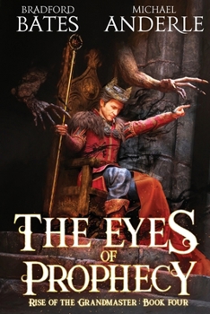The Eyes of Prophecy - Book #4 of the Rise of the Grandmaster