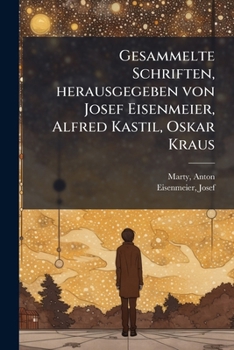 Paperback Gesammelte Schriften, Herausgegeben Von Josef Eisenmeier, Alfred Kastil, Oskar Kraus [German] Book