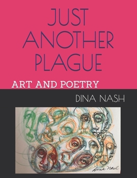 Paperback Just Another Plague: Art and Poetry Book