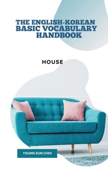 Paperback The English-Korean Basic Vocabulary Handbook: House Book