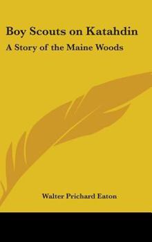 Boy Scouts On Katahdin: A Story Of The Maine Woods - Book #7 of the Boy Scouts