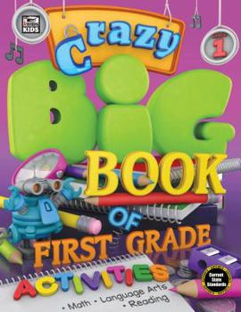 Paperback Crazy Big Book of First Grade Activities Book