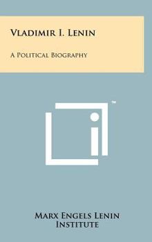 Hardcover Vladimir I. Lenin: A Political Biography Book