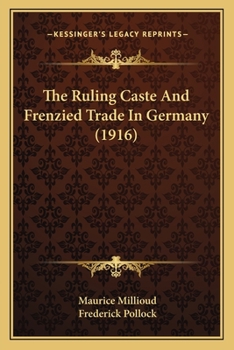 Paperback The Ruling Caste And Frenzied Trade In Germany (1916) Book