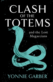 Paperback CLASH OF THE TOTEMS and the Lost Magaecians Book