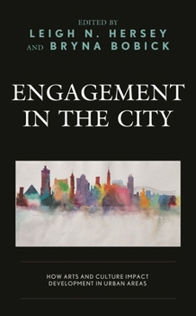Engagement in the City: How Arts and Culture Impact Development in Urban Areas