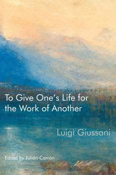 Paperback To Give One's Life for the Work of Another Book
