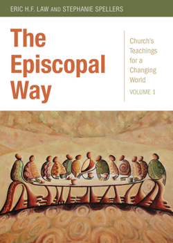 Paperback The Episcopal Way: Church's Teachings for a Changing World Series: Volume 1 Book
