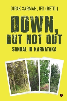 Paperback Down, but Not Out - Sandal in Karnataka Book