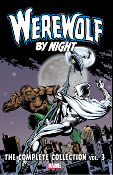 Paperback Werewolf by Night: The Complete Collection Vol. 3 Book