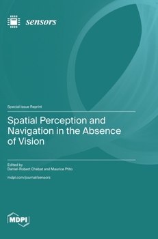 Hardcover Spatial Perception and Navigation in the Absence of Vision Book