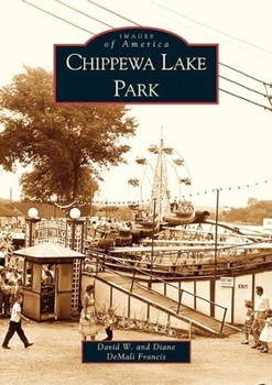 Chippewa Lake Park (Images of America: Ohio) - Book  of the Images of America: Ohio