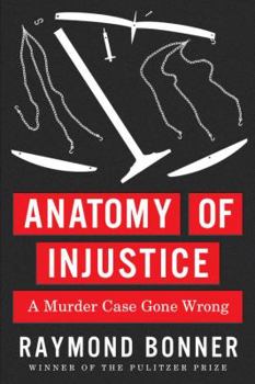 Hardcover Anatomy of Injustice: A Murder Case Gone Wrong Book