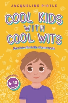 Paperback Cool Kids With Cool Wits: Dive into the belly of your truth Book