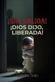 Paperback ¡Sin salida! ¡Dios dijo, Liberada! [Spanish] Book