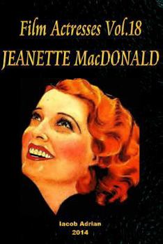 Film Actresses, Vol. 18: Jeanette MacDonald, Part 1