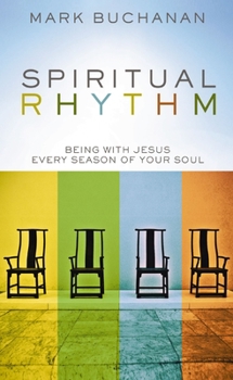 Hardcover Spiritual Rhythm: Being with Jesus Every Season of Your Soul Book