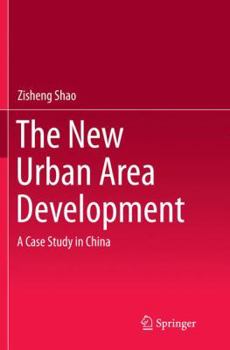 The New Urban Area Development: A Case Study in China