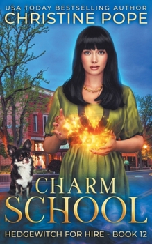 Charm School: A Cozy Witch Mystery (Hedgewitch for Hire)