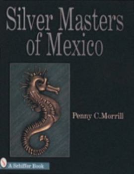 Hardcover Silver Masters of Mexico: Héctor Aguilar and the Taller Borda Book