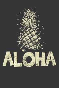 Notebook: Pineapple Aloha College Ruled 6x9 120 Pages