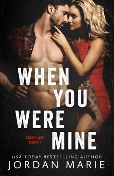 When You Were Mine - Book #2 of the Stone Lake
