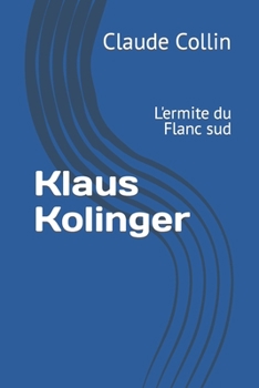 Paperback Klaus Kolinger: L'ermite du Flanc sud [French] Book