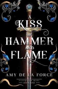 A Kiss of Hammer and Flame: The Must-Read, Sizzling Romantasy Debut for Fans of Throne of Glass