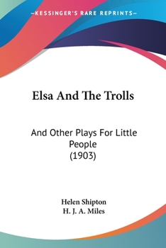 Paperback Elsa And The Trolls: And Other Plays For Little People (1903) Book