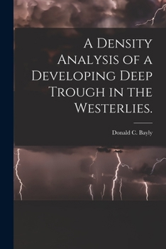 Paperback A Density Analysis of a Developing Deep Trough in the Westerlies. Book