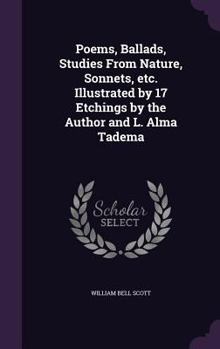 Hardcover Poems, Ballads, Studies From Nature, Sonnets, etc. Illustrated by 17 Etchings by the Author and L. Alma Tadema Book