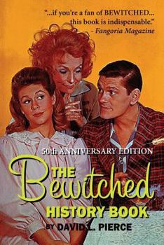 Paperback The Bewitched History Book - 50th Anniversary Edition Book