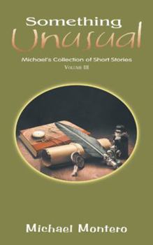 Paperback Something Unusual: Michael'S Collection of Short Stories Book