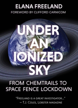 Paperback Under an Ionized Sky: From Chemtrails to Space Fence Lockdown Book