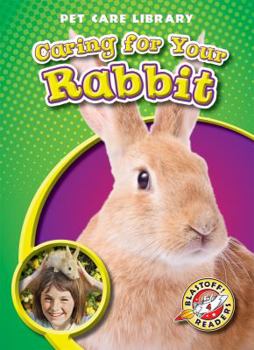 Caring for Your Rabbit - Book  of the Pet Care Library